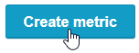 Click Create metric