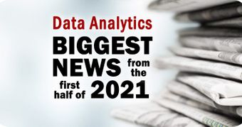 The Biggest Data Analytics News Items During the First Half of 2021