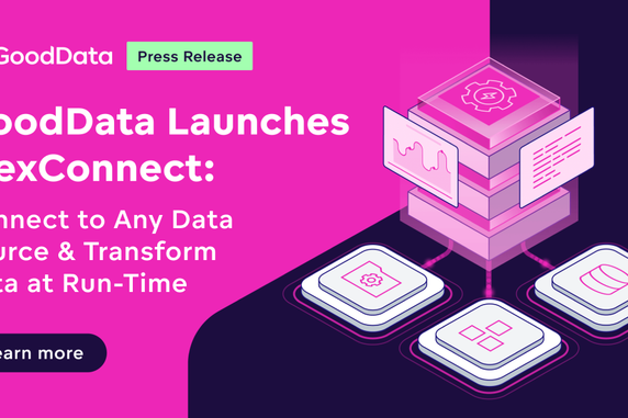 GoodData Launches FlexConnect: Connect to Any Data Source & Transform Data at Run-Time