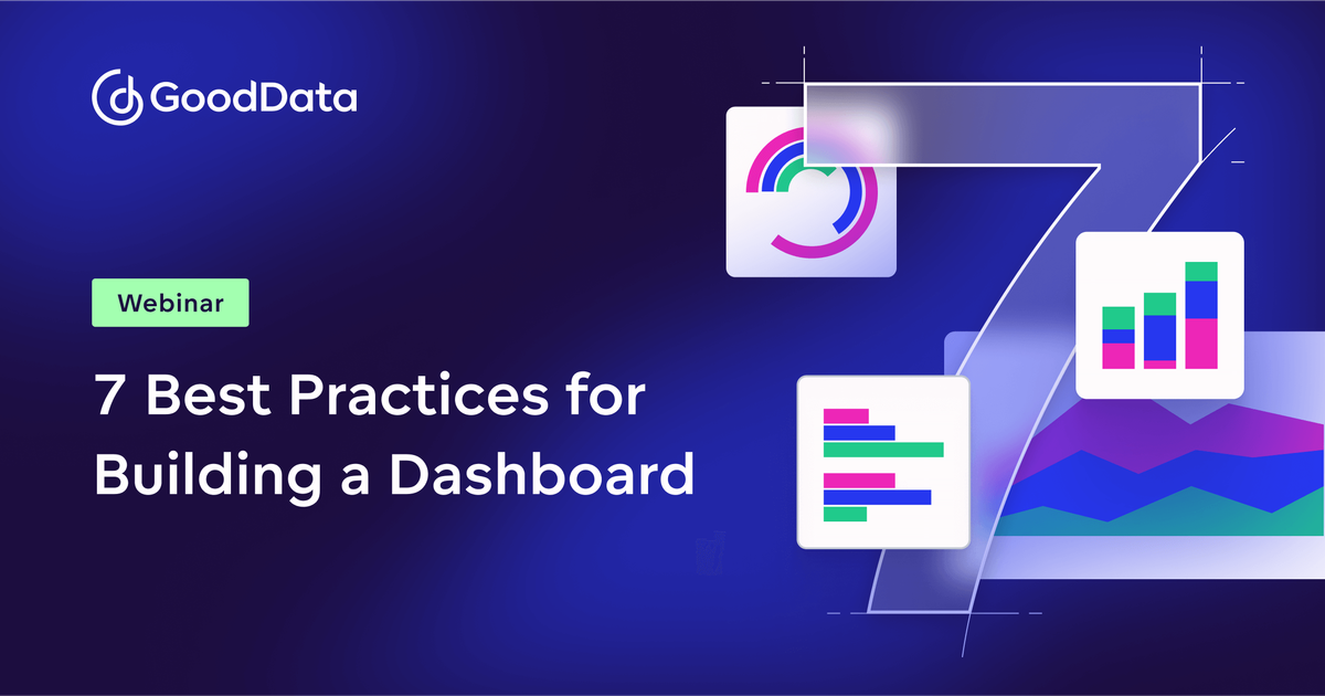 7 Best Practices for Building a Dashboard | GoodData