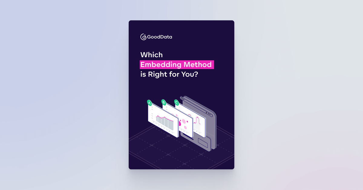 Which Embedding Method is Right for You? | GoodData