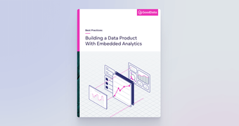 Best Practices for Building a Data Product With Embedded Analytics