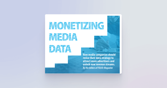 Monetizing Media Data: How Media Companies Should Revise Their Data Strategy to Attract More Advertisers and Unlock New Revenue Streams
