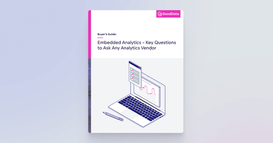 Buyer’s guide: Embedded Analytics - Key questions to ask any analytics vendor