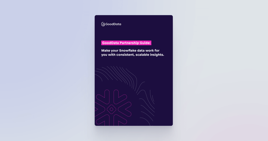 Cover image for Snowflake and GoodData Partnership: What You Need to Know