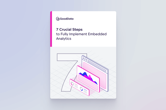 7 Crucial Steps to Fully Implement Embedded Analytics