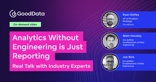 Analytics Without Engineering Is Just Reporting: Real Talk with Industry Experts